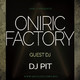 Oniric Factory Presents - DJ PIT