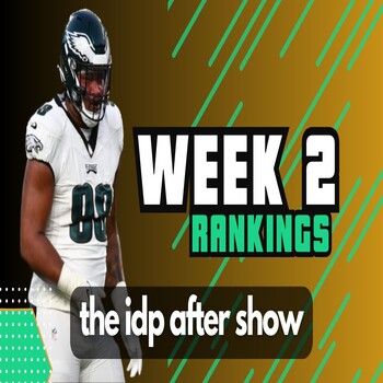 Week 2 Rankings with Mike Woellert - The IDP After Show - Podcast