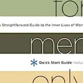 For Men Only, Revised And Updated Edition: A Straightforward Guide