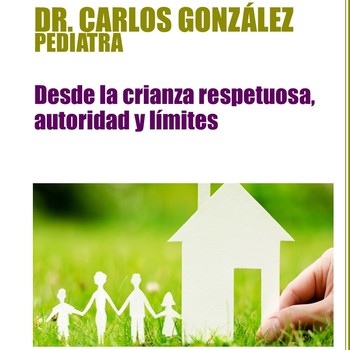 Carlos González. Crianza respetuosa