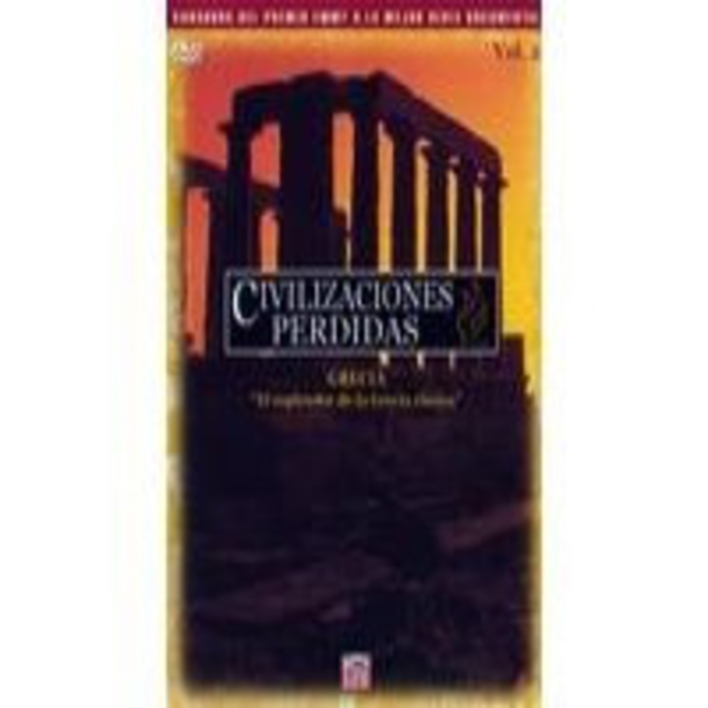 Civilizaciones Perdidas (2de10). Grecia, El Esplendor De La Grecia
