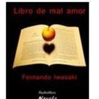 LIBRO DEL MAL AMOR de Fernando Iwasaki - Novela, Relatos y Poesía