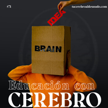 Educaci N Con Cerebro Tu Cerebro Al Desnudo Podcast En Ivoox
