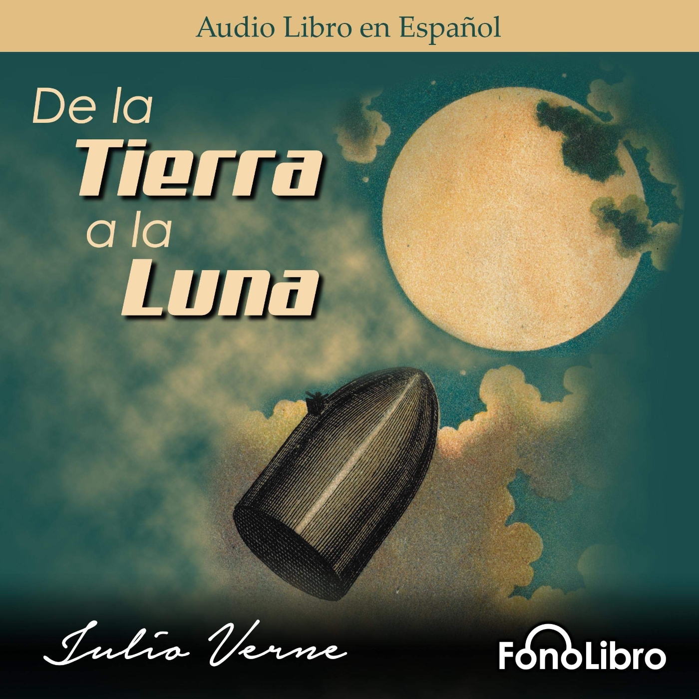 De La Tierra A La Luna From The Earth To The Moon Julio Verne De La