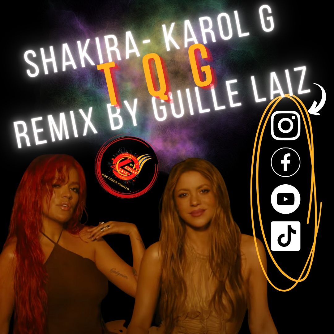 Karol G Shakira Tqg Guille Laiz Remix Zona Mix Electr Nica