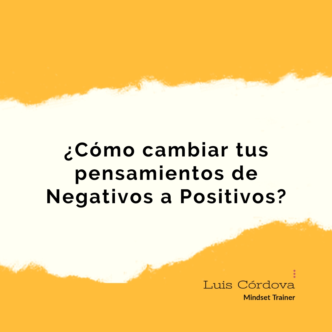 #1. Como Quitar Los Pensamientos Negativos - Luis Córdova MindSet ...