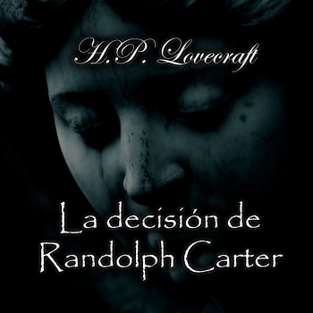 La Decisión De Randolph Carter, Audiolibro De H.P. Lovecraft - El ...