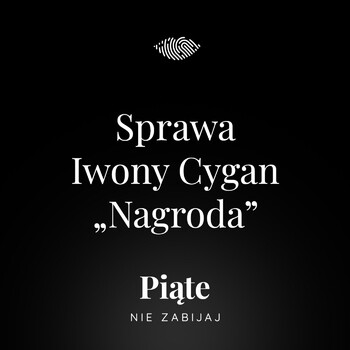 Sprawa Iwony Cygan Cz Nagroda Pi Te Nie Zabijaj