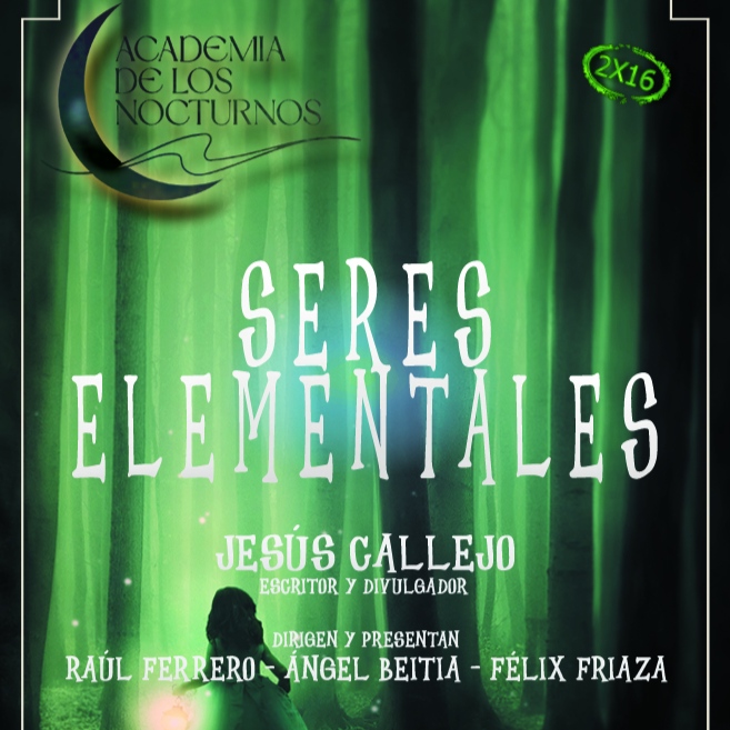 2x16 - Academia De Los Nocturnos - Seres Elementales - Jesús Callejo ...