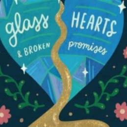 Glass Hearts & Broken Promises