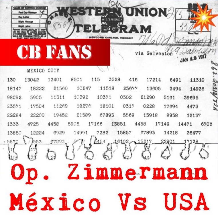 CB FANS Telegrama Zimmermann La Guerra Norteamericana de 1917 Casus