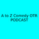 A to Z Comedy OTR Podcast Show #31