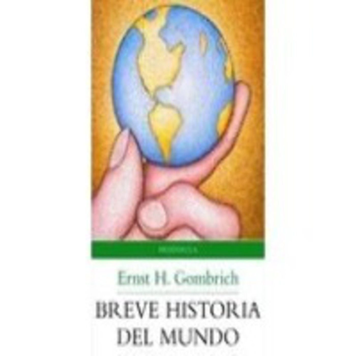 BREVE HISTORIA DEL MUNDO - GOMBRICH ERNST H