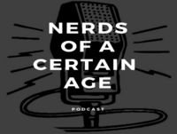 Nerds of a Certain Age Ep 29