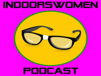 Indoorswomen - Episode 57 - OTP FTW