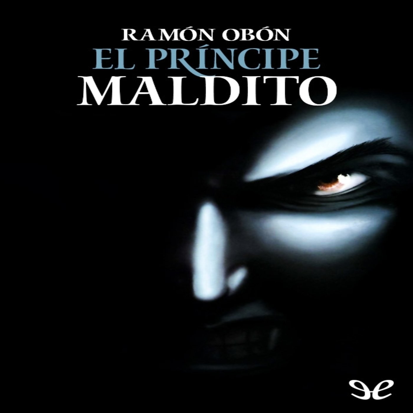 1. El príncipe maldito ( Cap 1 al 8 ) en El Príncipe Maldito 1 de Ramón