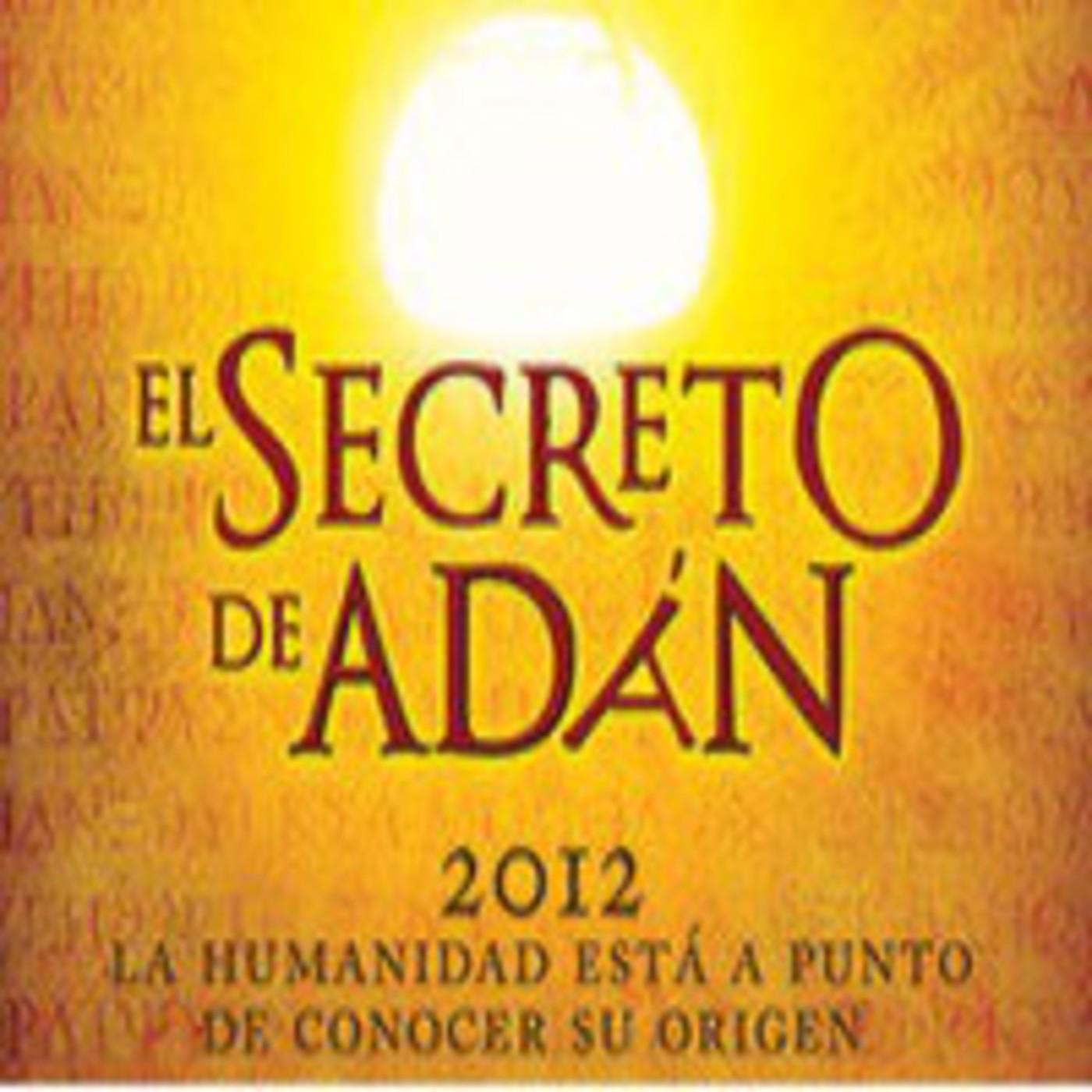 El Secreto de Adán - Parte 1 en El Secreto de Adán en mp3(06/08 a las 04:16:18) 44:38 1366976 - iVoox