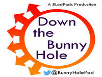 Down the Bunny Hole 69: Take Off Your Pants and Podcast!