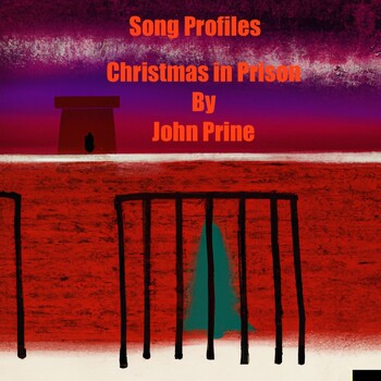 Song Profiles Christmas In Prison By John Prine Podcast En Ivoox