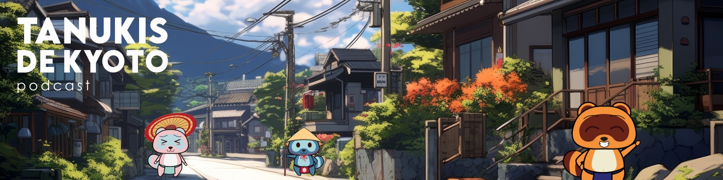 Tanukis de Kyoto - Tu pódcast de Japón