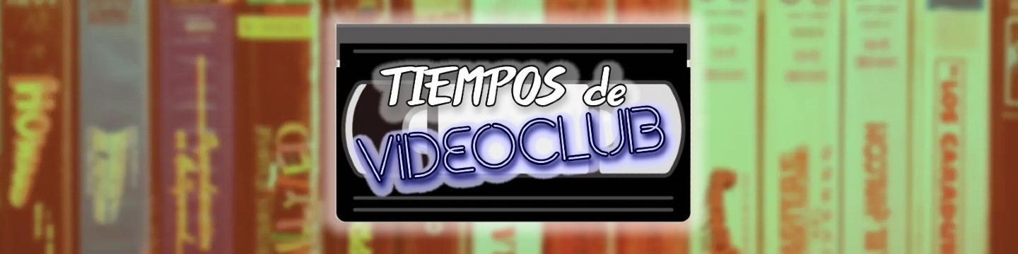 Tiempos de Videoclub
