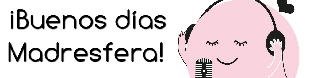 Buenos días Madresfera