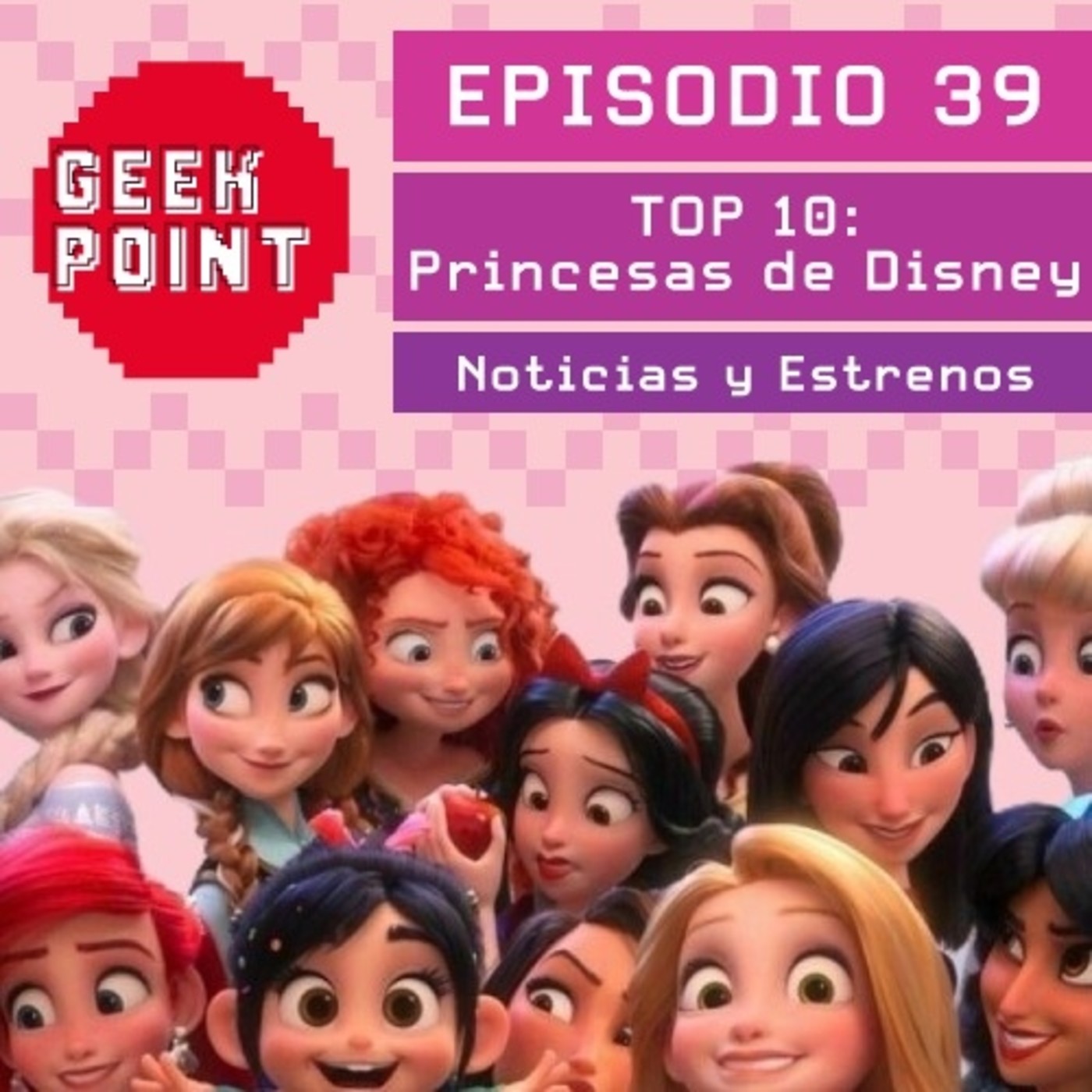Episodio 39: Top Princesas de Disney y Reseña de Mulán Episodio 39: Top Princesas de Disney y Reseña de Mulán