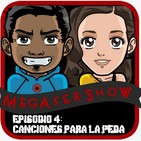 MegaFershow Episodio 4: Canciones Para La Peda