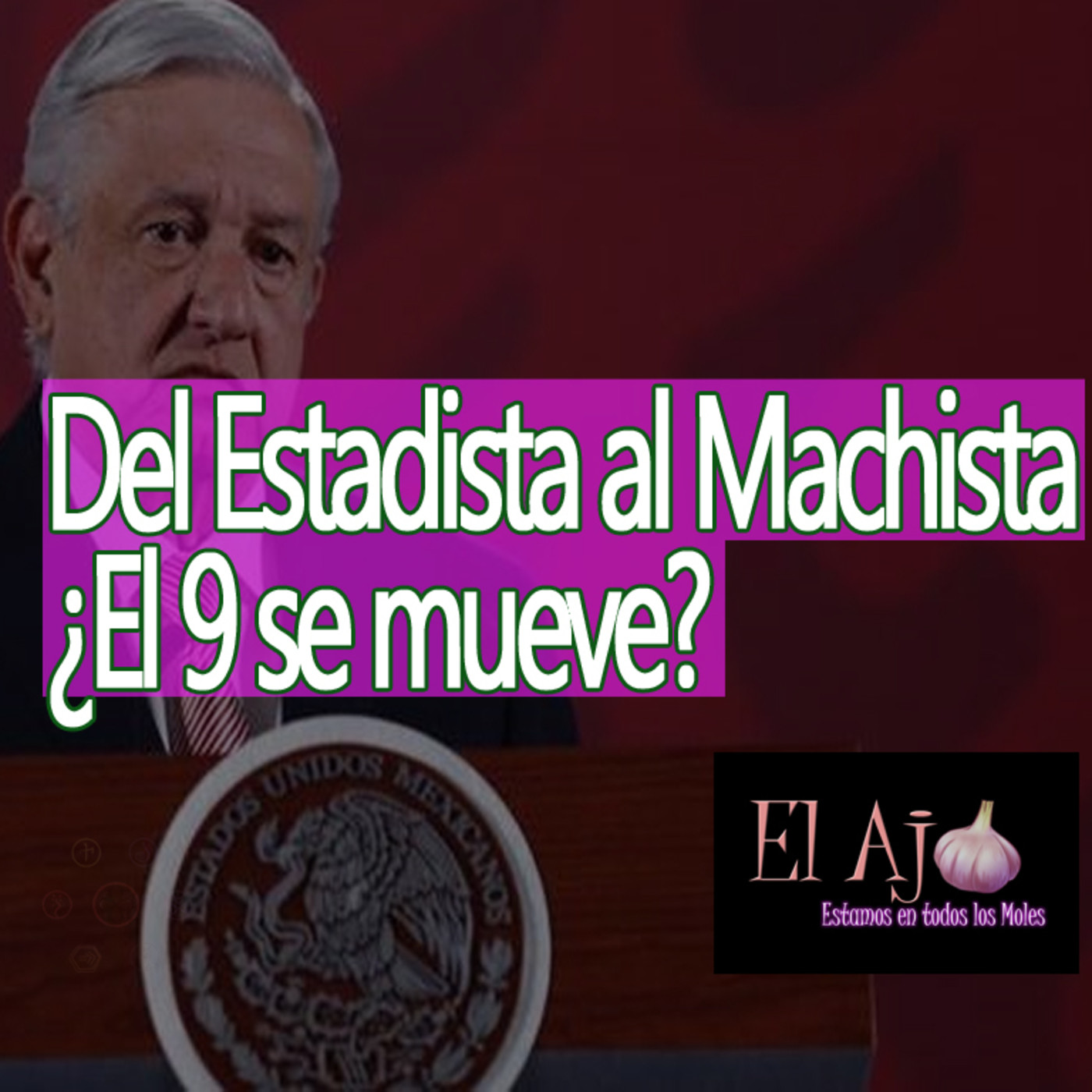 ElAjo Del Estadista al Machista ¿El 9 se mueve? episode artwork
