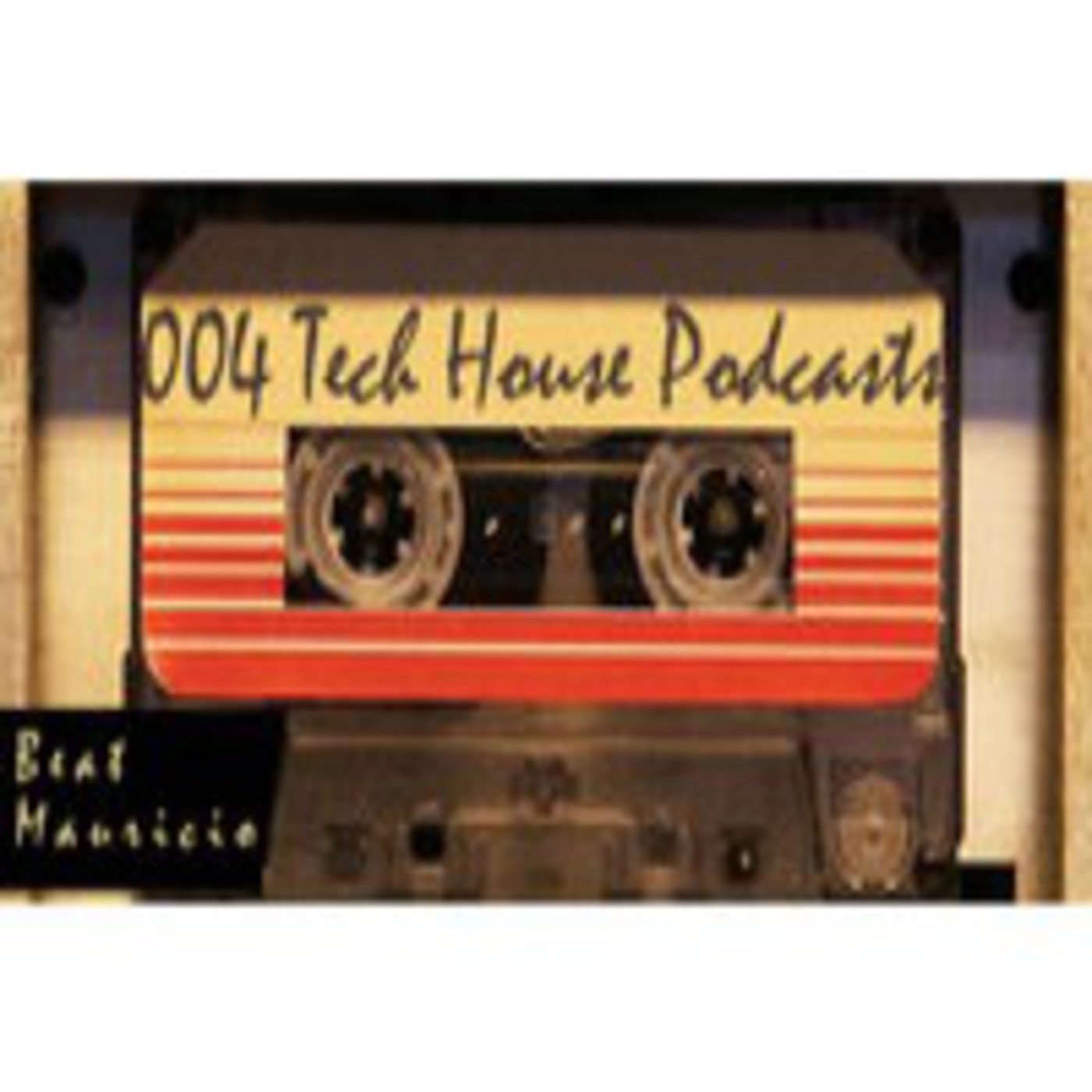 004 Tech House Podcasts by Beat Mauricio