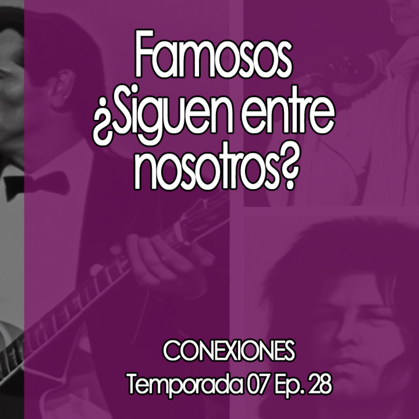 Conexiones ⭐⛔  Famosos ¿Siguen entre nosotros? episode artwork