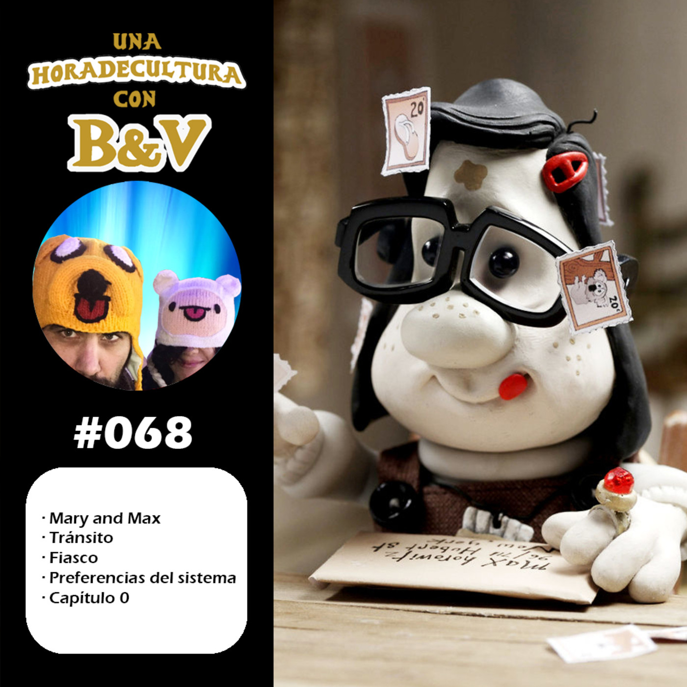 Una hora de cultura (con B&V) #068 - Mary and Max, Transit, Fiasco, Preferencias del sistema, Capítulo 0 episode artwork