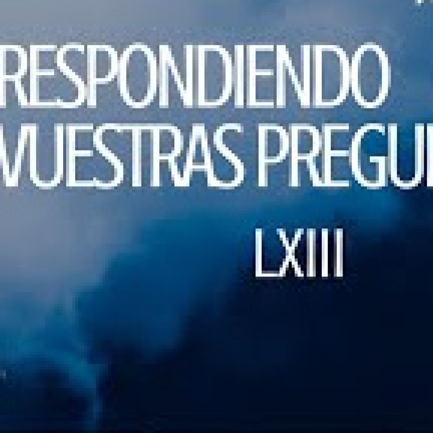 RESPONDIENDO VUESTRAS PREGUNTAS LXIII episode artwork