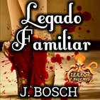 Legado Familiar (Javier Bosch) | Ficción sonora - Audiolibro