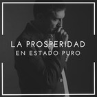 La Prosperidad en estado puro