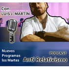 Primer programa de Podcast de Anti Relativismo
