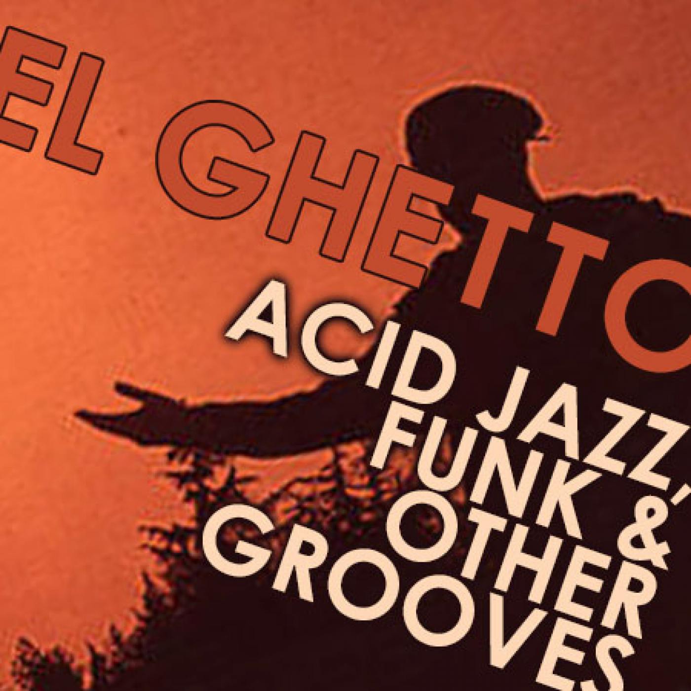 El Ghetto - Temporada 7 Programa 18 - Acid Jazz... cuestión de calidad episode artwork