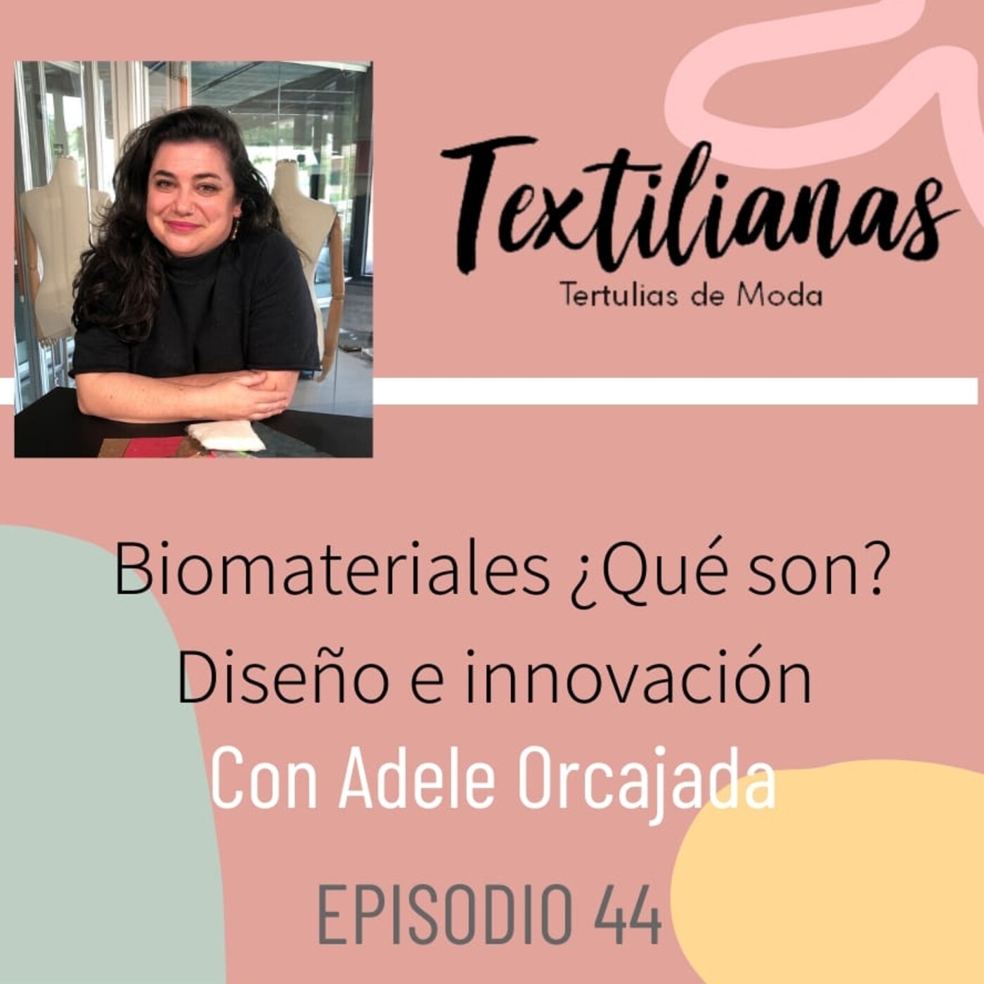 Ep. 44 Biomateriales ¿Qué son? Diseño e Innovación con Adele Orcajada (Basque Design Center)