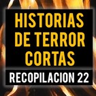 Historias de terror cortas xxii (relatos de horror)