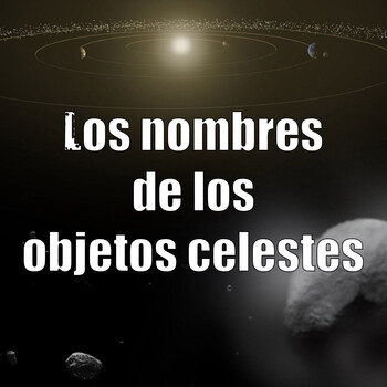 Astrobitácora - 2x18 - Los nombres de los objetos celestes
