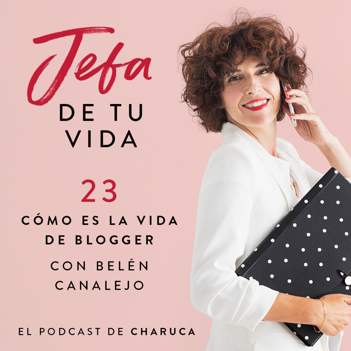 Jefa de tu vida. El podcast de Charuca