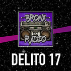 Bronx Radio - Delito 17 (Especial raperos fallecidos Vol.2)