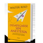 Desapegarse sin anestesia