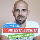 Tu Vida NO ESTÁ ESCRITA. Tú la escribes CADA DÍA