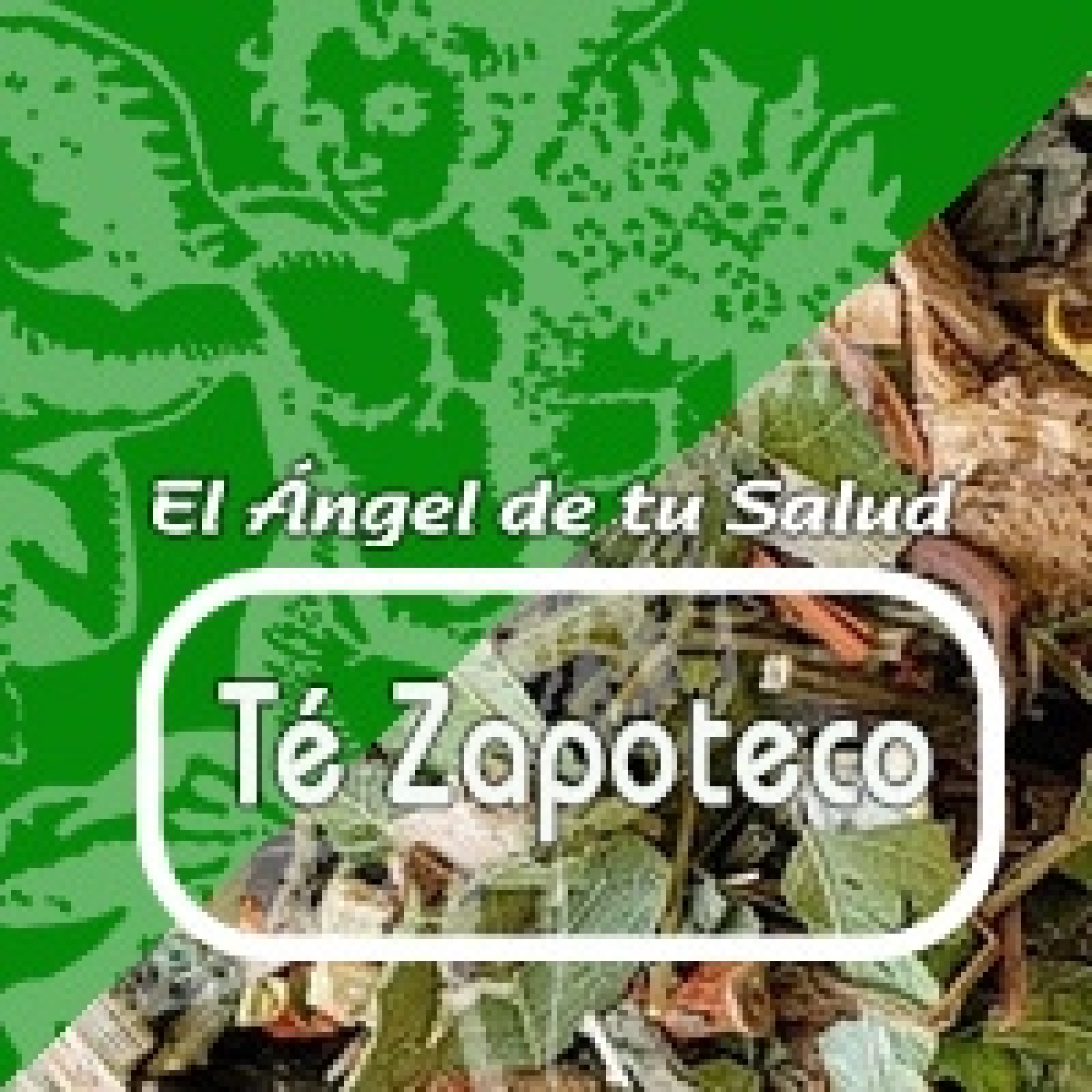 El Ángel de tu Salud - Té Zapoteco* episode artwork
