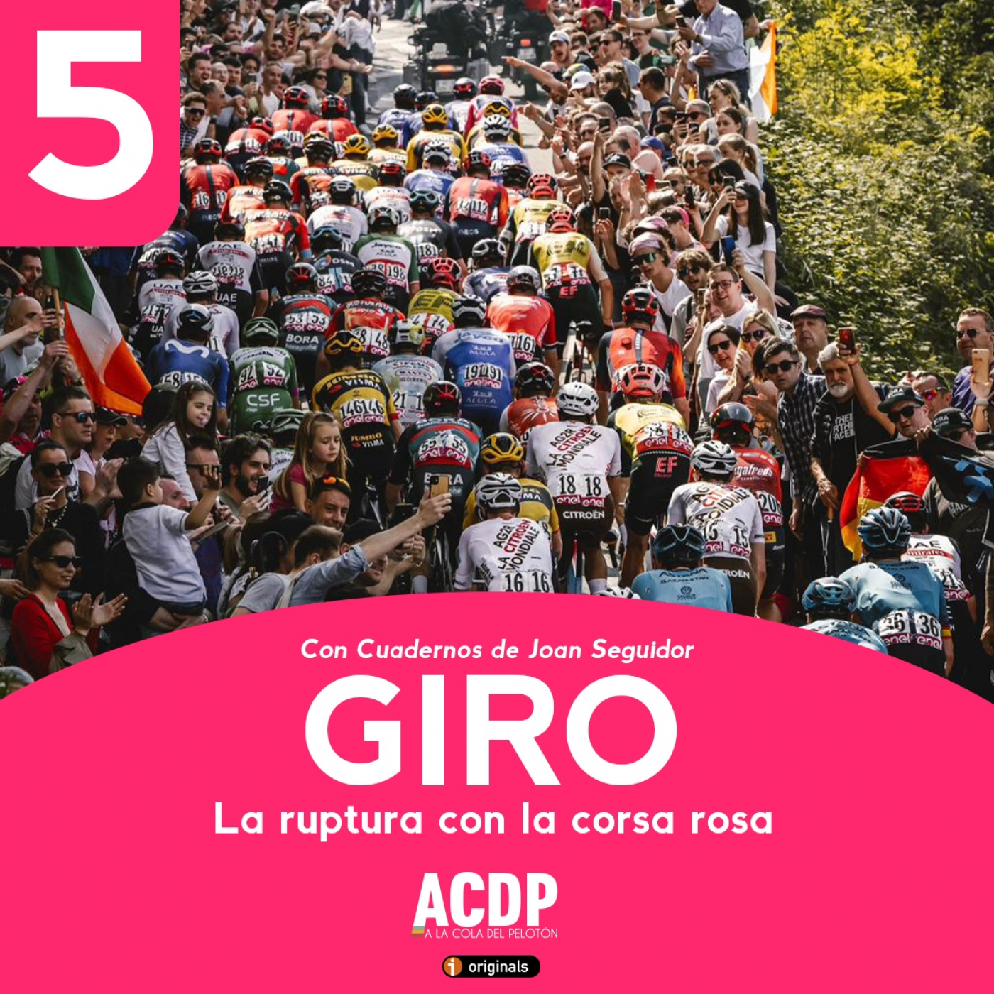 #5 | Especial Giro de Italia: La ruptura con la corsa rosa | A la Cola del Pelotón