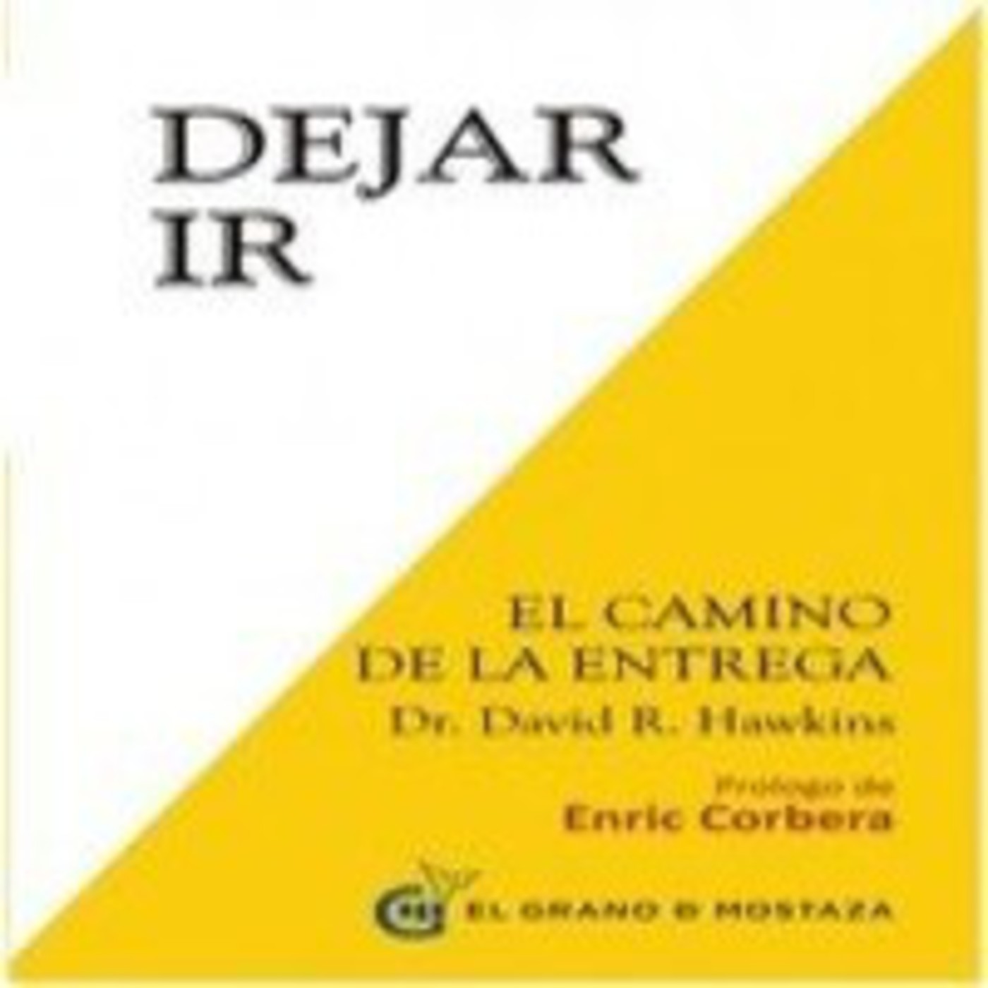 Podcast DEJAR IR, EL CAMINO DE LA ENTREGA