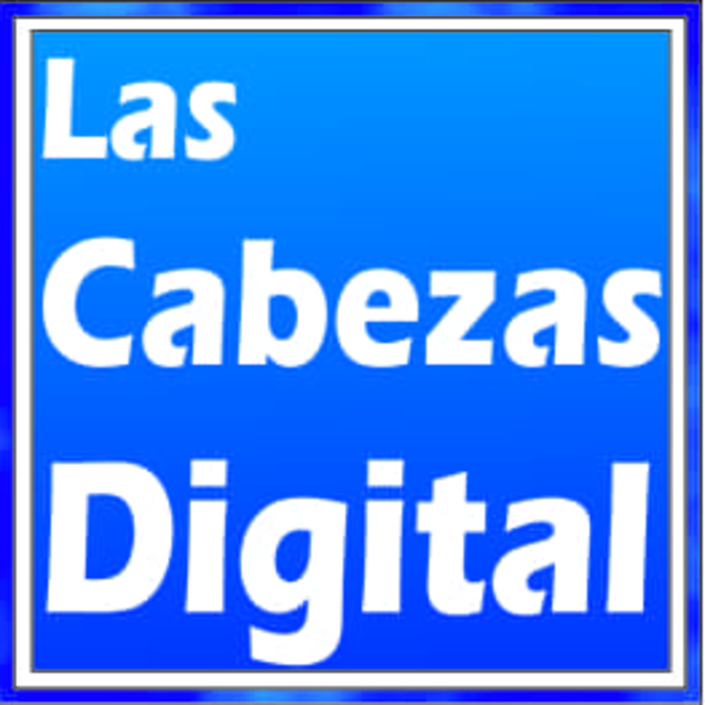 Podcast de LasCabezasDigital