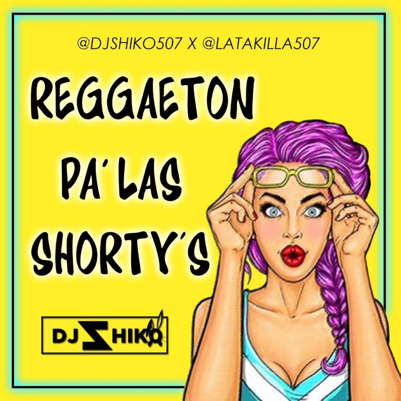 Reggaeton pa las Shorty - DjShiko507