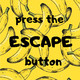 Presiona el boton de escape